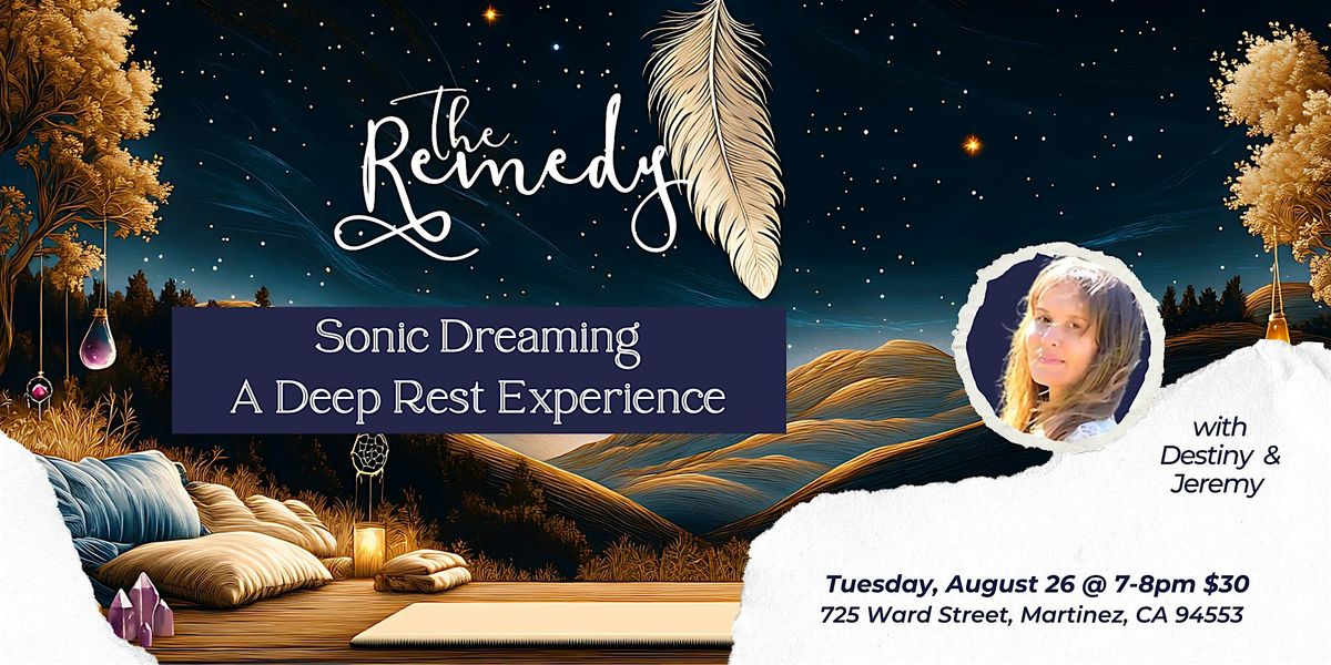 Sonic Dreaming - A Deep Rest Experience, 26 August | Event in Martinez | AllEvents