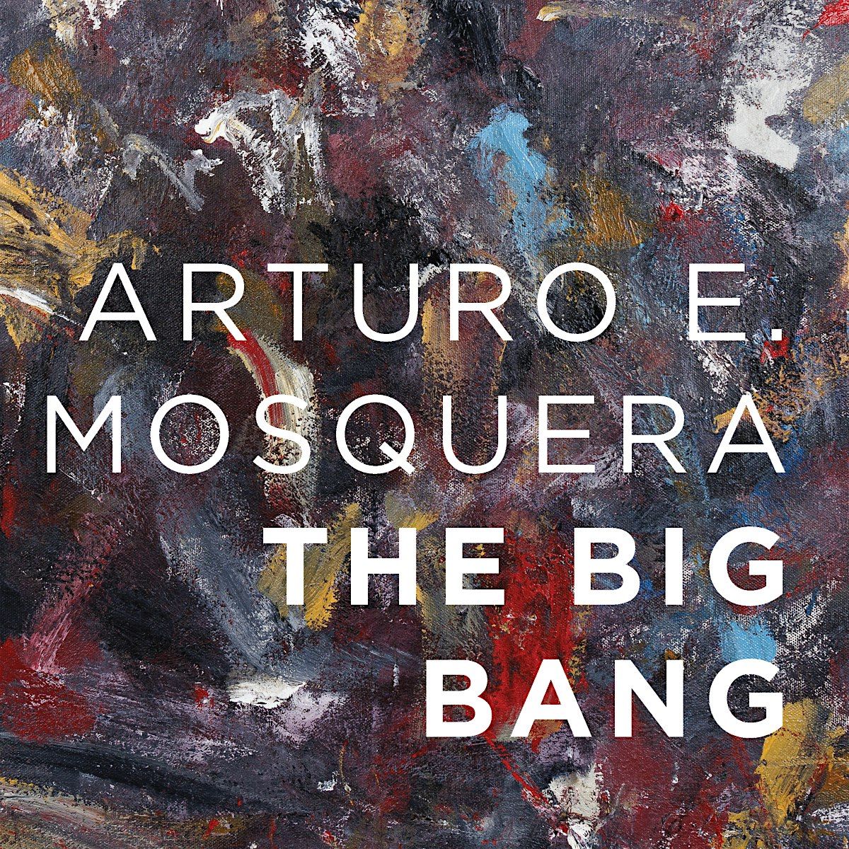 Final Viewing+Programming for Arturo E. Mosquera: The Big Bang, 1 June | Event in Hollywood | AllEvents
