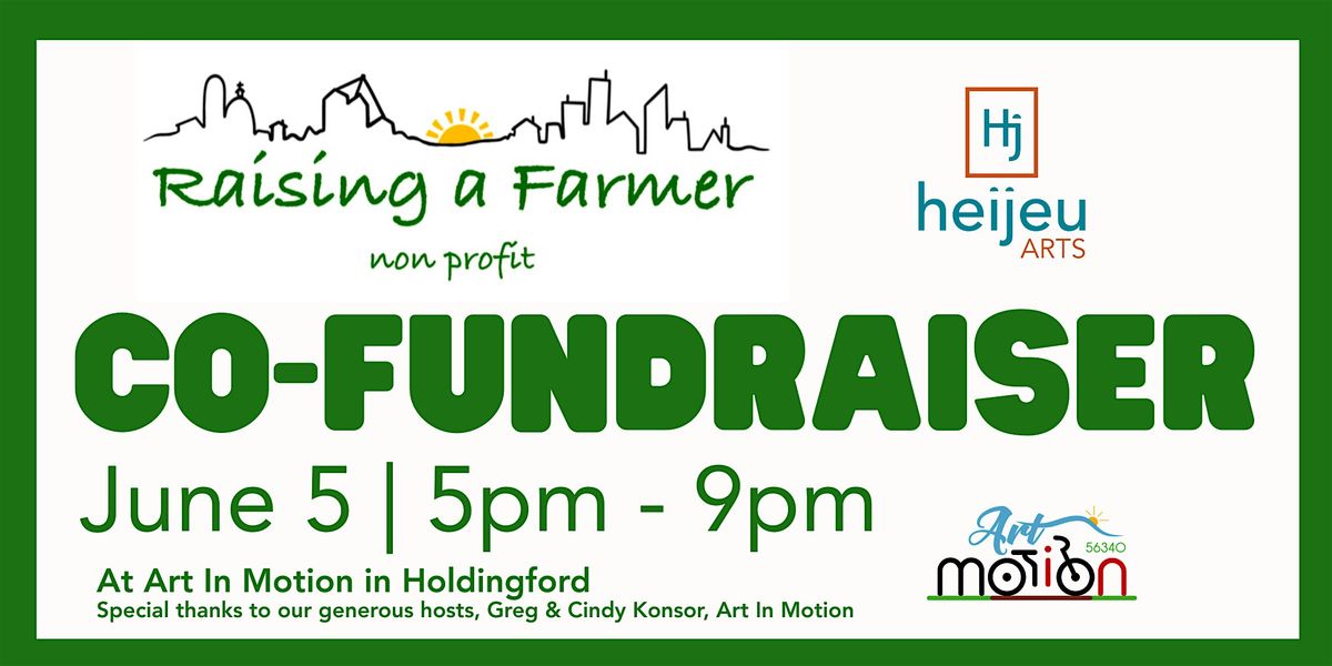 CoFundraiser: Raising a Farmer & Heijeu Arts | Event in Holdingford | AllEvents