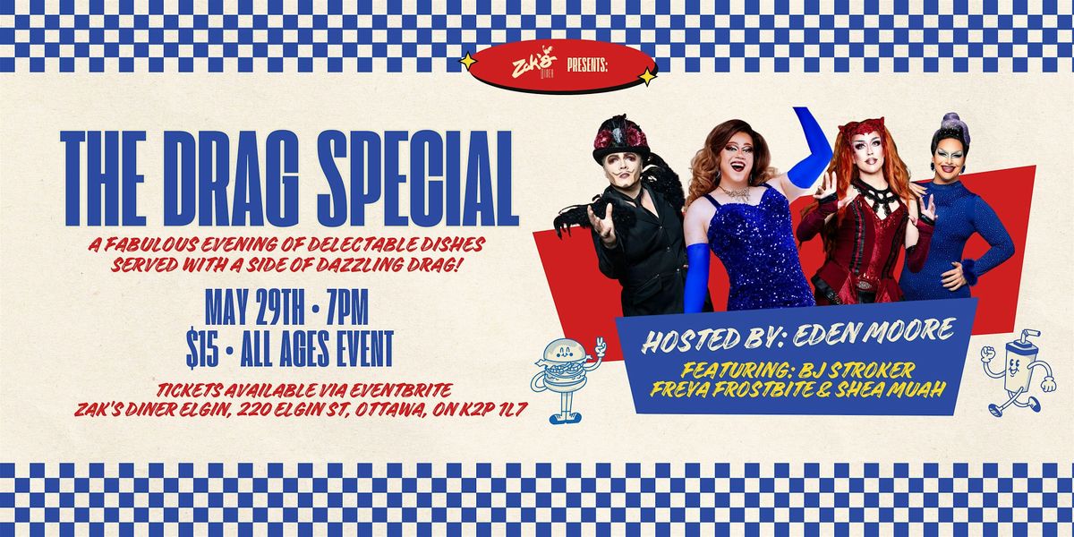 The Drag Special! (Presented by Zak's Diner), 29 May | Event in Ottawa | AllEvents