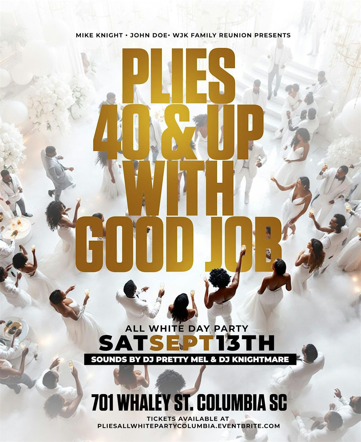 40 & Up With Good Job  W/ Plies  (All White Day Party), 13 September | Event in Columbia | AllEvents