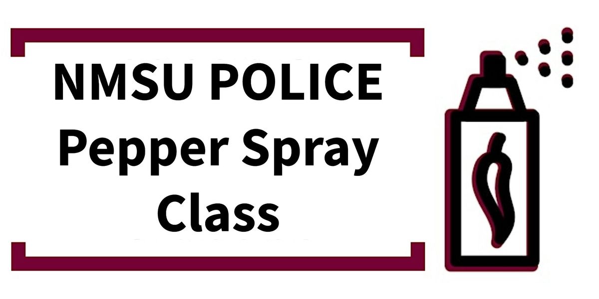 NMSU Police Pepper Spray Class, 27 August | Event in Las Cruces | AllEvents