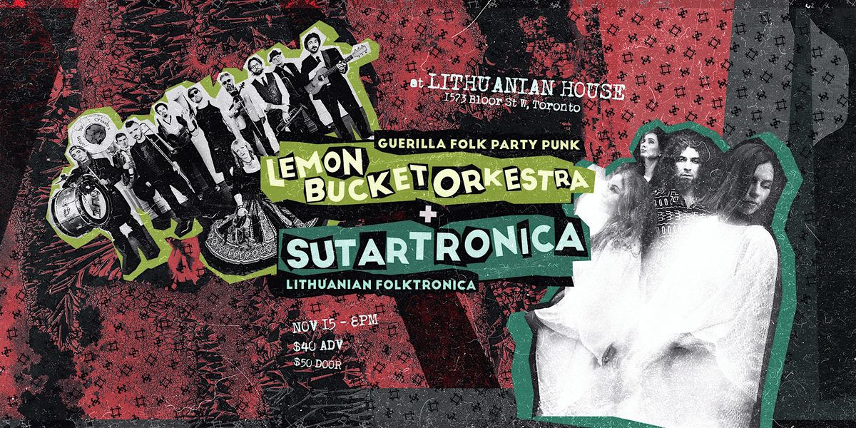 LEMON BUCKET x SUTARTRONICA - ONE MORE PARTY BEFORE WINTER HITS, 15 November | Event in Toronto | AllEvents