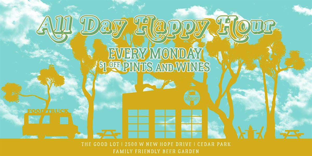 Happy Mondays at The Good Lot | Event in Cedar Park | AllEvents