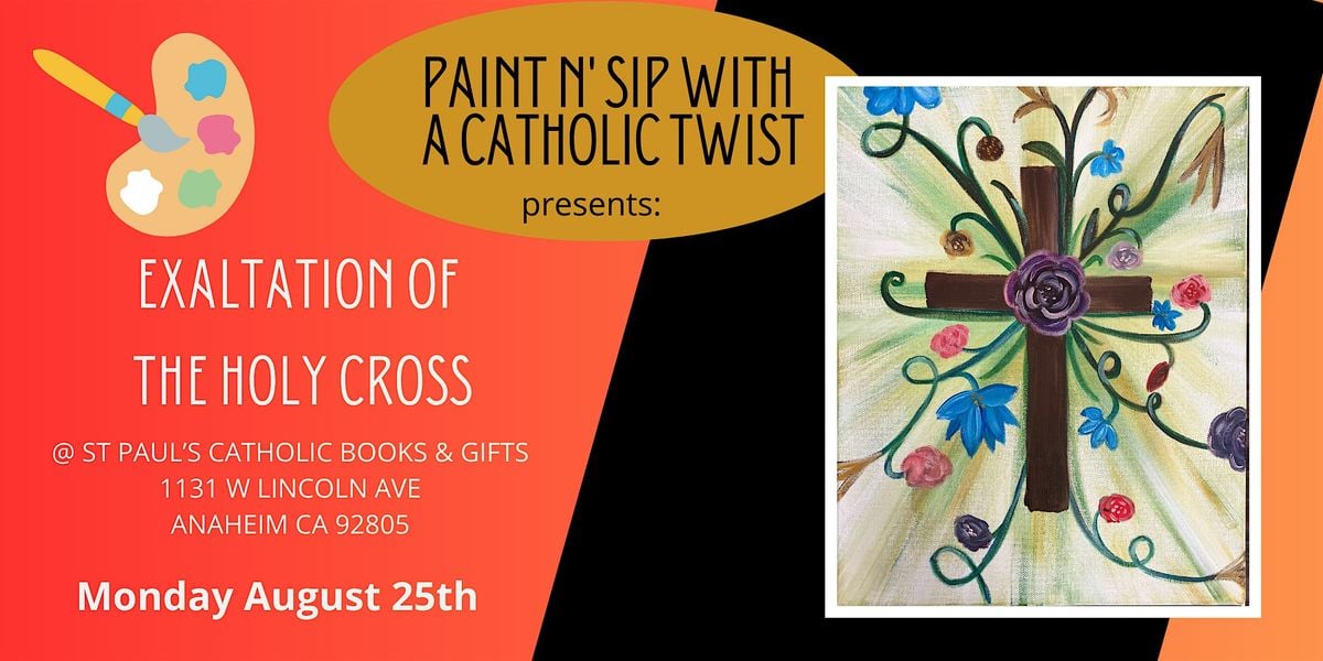 Paint N' Sip With a Catholic Twist- Exaltation of the Holy Cross, 25 August | Event in Anaheim | AllEvents