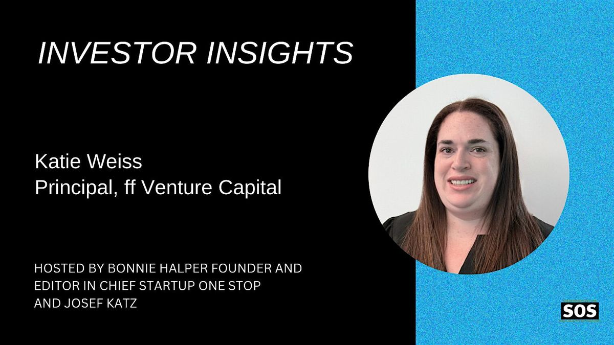 Investor Insights with Katie Weiss, Principal, ff Venture Capital, 5 June | Event in New York | AllEvents