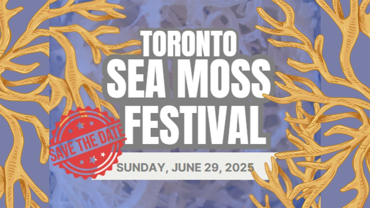 Toronto Sea Moss Festival, 29 June | Event in Toronto | AllEvents