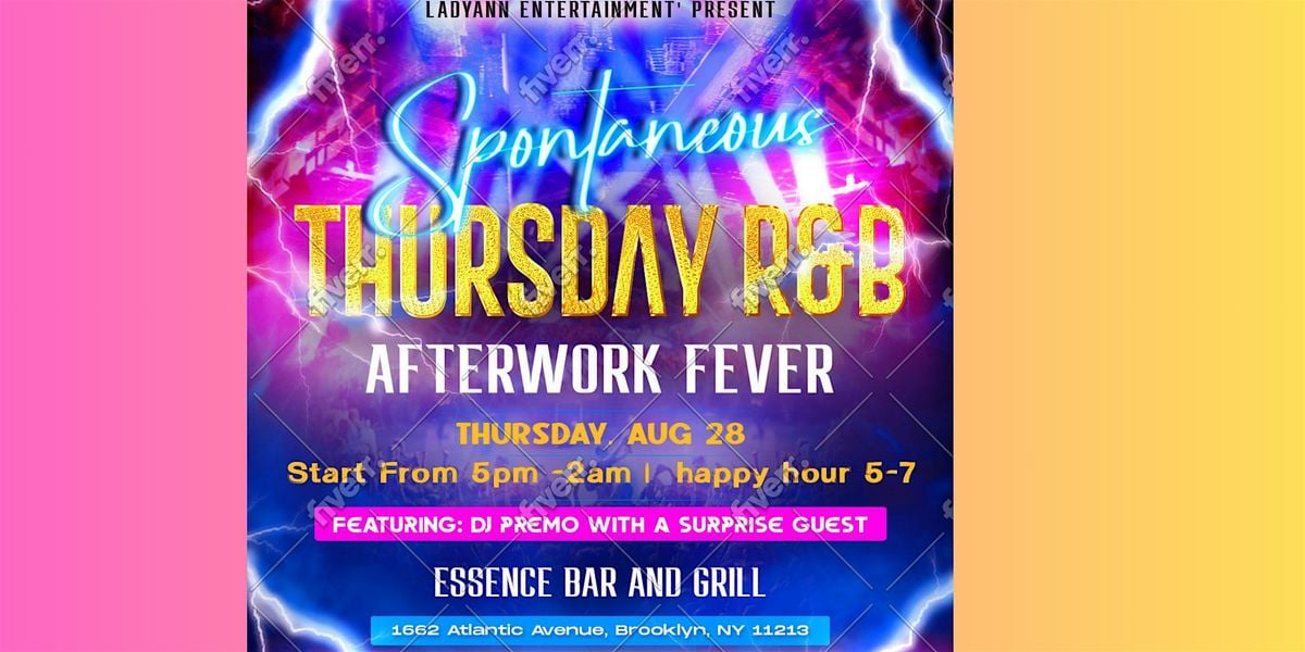 SPONTANCEOUS THURSDAY R&B AFTERWORK FEVER, 28 August | Event in Brooklyn | AllEvents