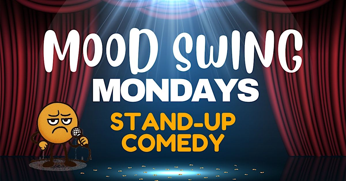 Mood Swing Mondays - A COMEDY SHOW (FREE), 12 May | Event in Toronto | AllEvents