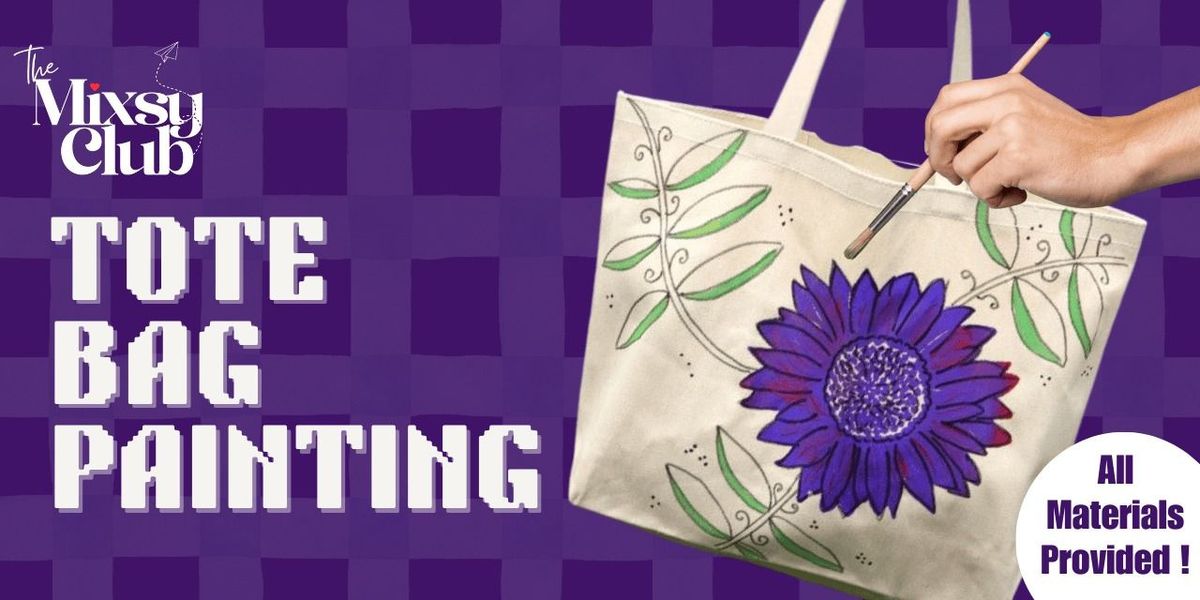 Tote Bag Painting - The Mixsy Club — event poster