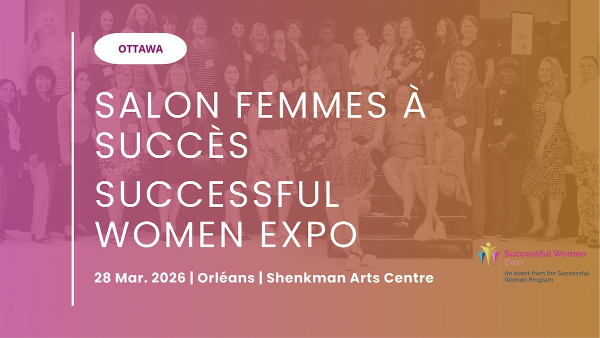 OTTAWA | Salon Femmes à succès | Successful Women Expo, 28 March | Event in Ottawa | AllEvents