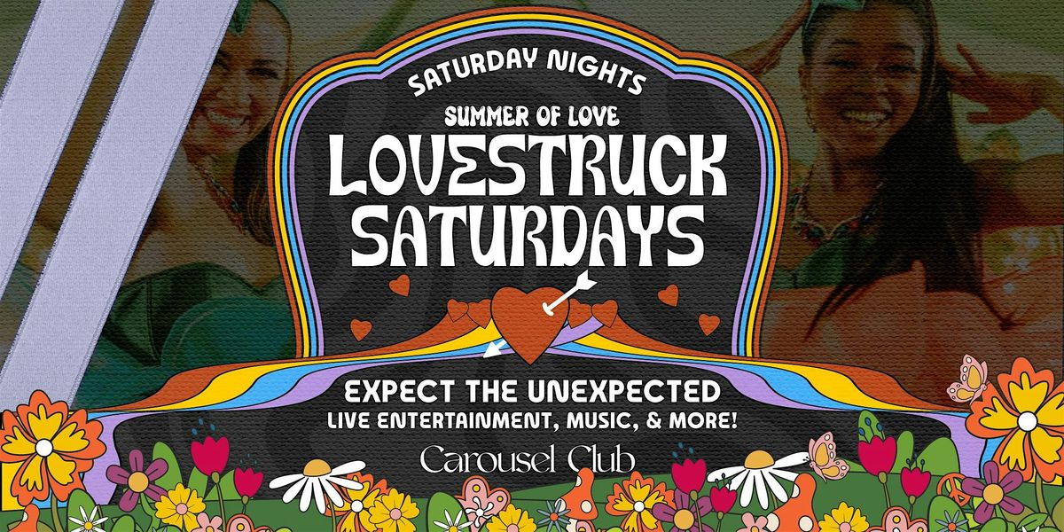 Summer Of Love Lovestruck Saturdays at Carousel Club | Event in Hallandale Beach | AllEvents