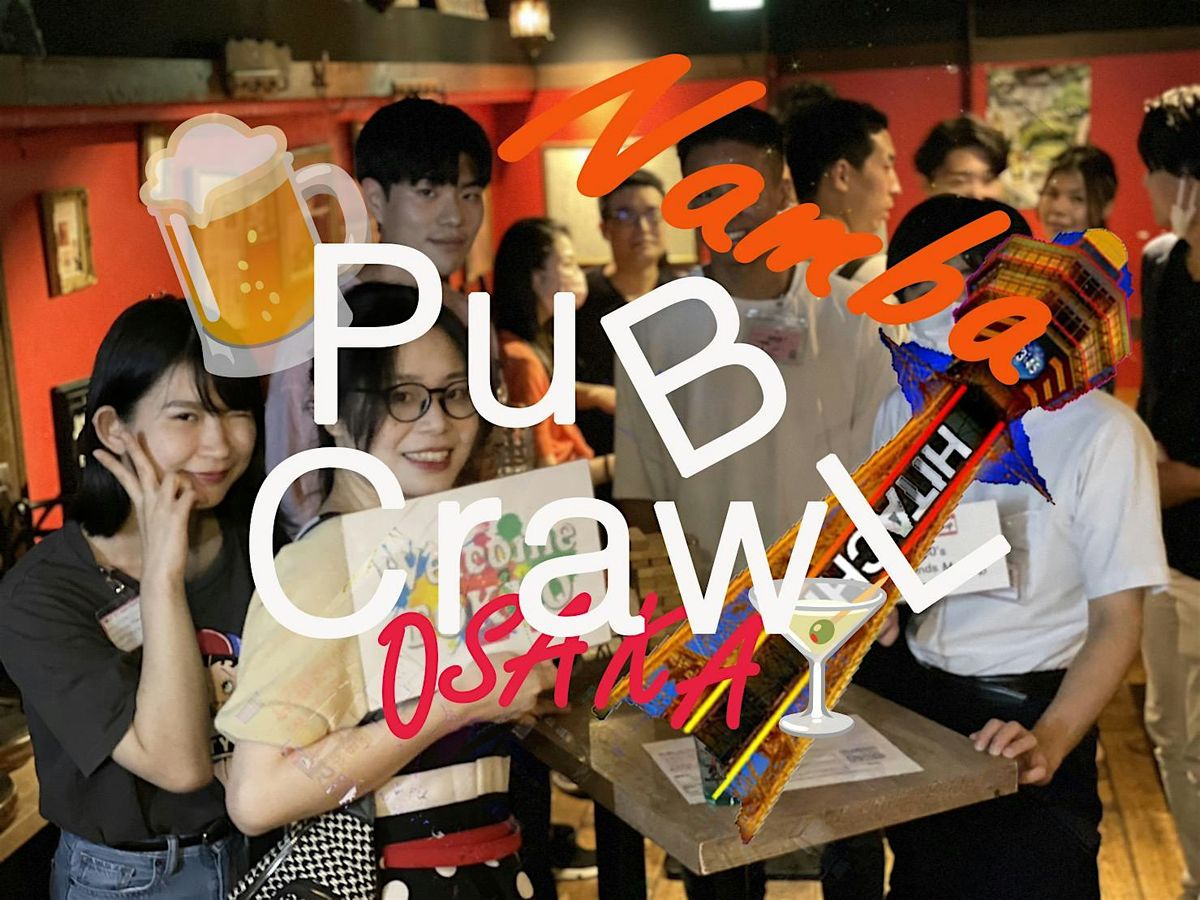 Welcome Osaka Pub Crawlfree Shot & Fun Chat 2-4 Stores 大阪はしご酒 国際交流 | Event in 大阪市