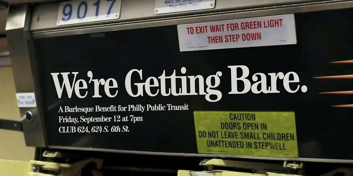 We're Getting Bare: a Burlesque Benefit for Philly Public Transit, 12 September | Event in Philadelphia | AllEvents