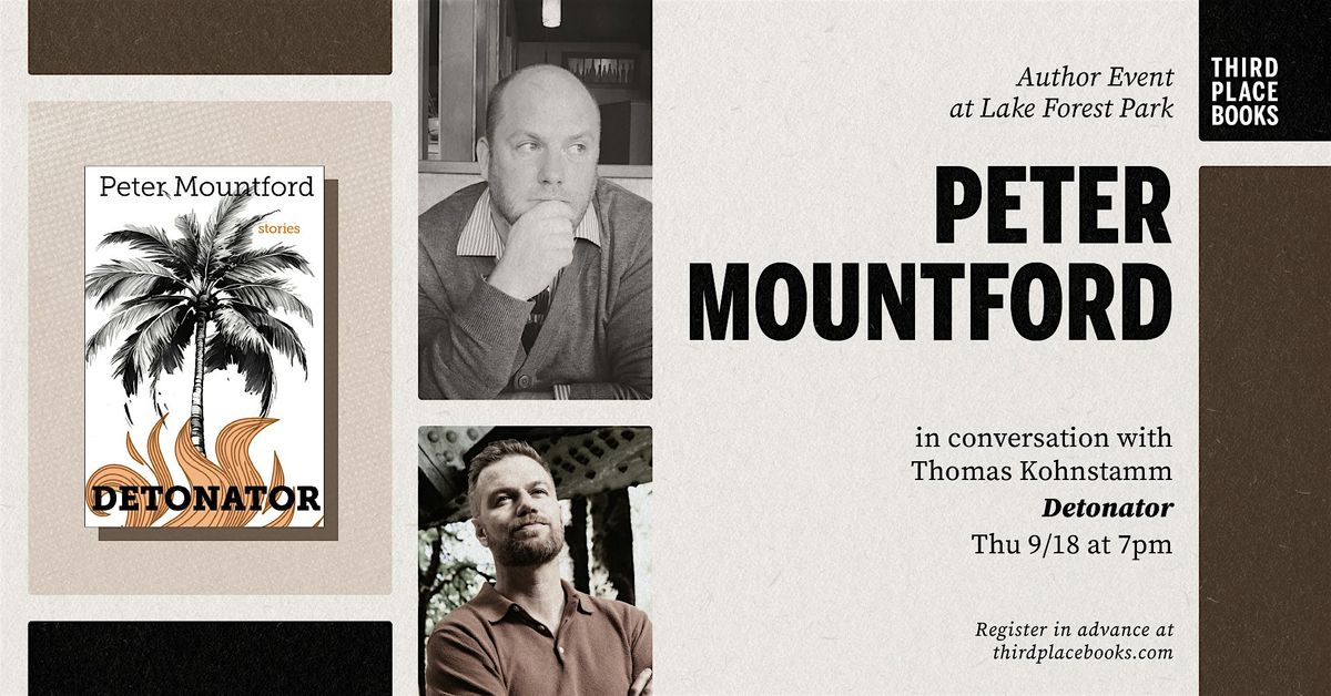 Peter Mountford with Thomas Kohnstamm — Detonator, Third Place Books ...