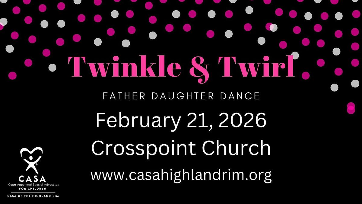Twinkle & Twirl Father/Daughter Dance - Benefiting CASA of the Highland Rim