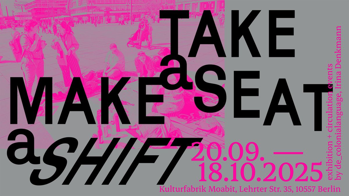 TAKE a SEAT. MAKE a SHIFT, 20 September | Event in Berlin | AllEvents