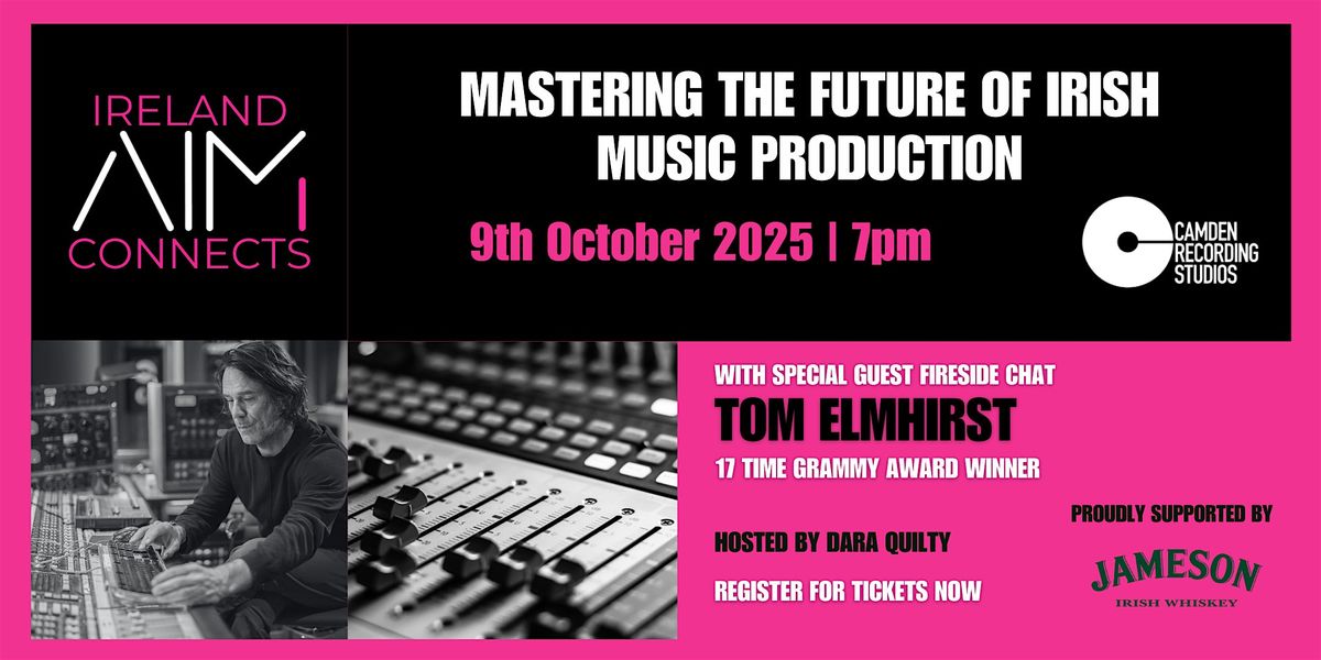 AIM Ireland Connects: Mastering the Future of Irish Music Production, 9 October | Event in Dublin 8 | AllEvents