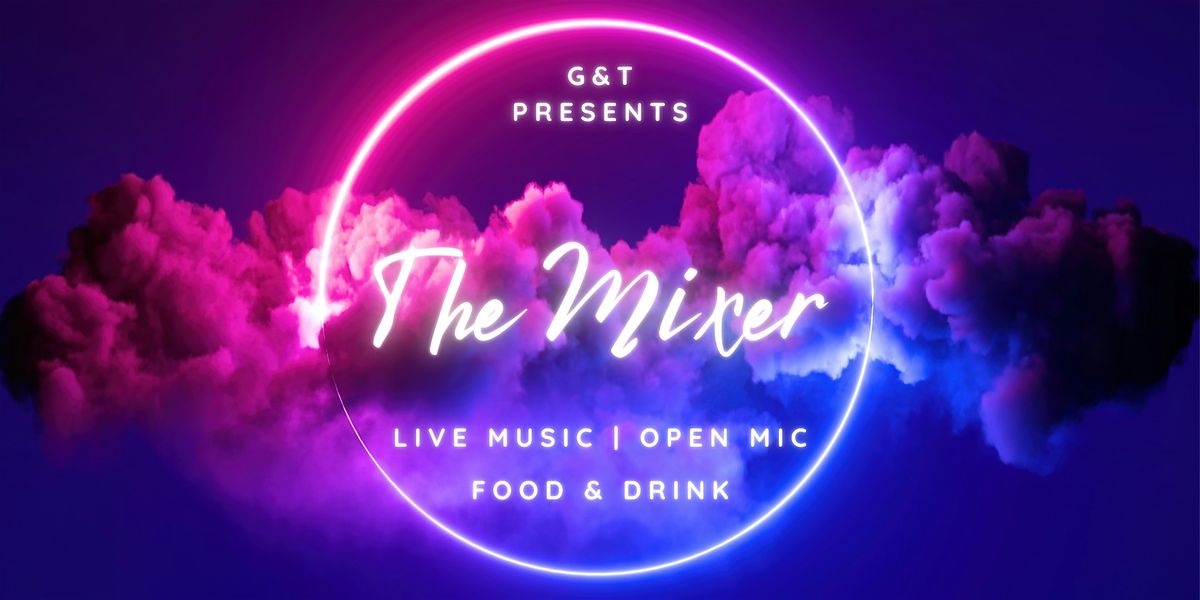 The Mixer Event - Open Mic London, 20 July | Event in London | AllEvents