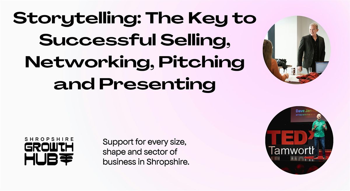 Storytelling: Key to Successful Selling, Networking, Pitching & Presenting | Event in Shrewsbury | AllEvents