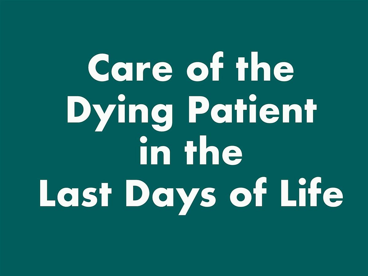 Care of the Dying Patient in the Last Days of Life, 12 February | Event in Hayle | AllEvents