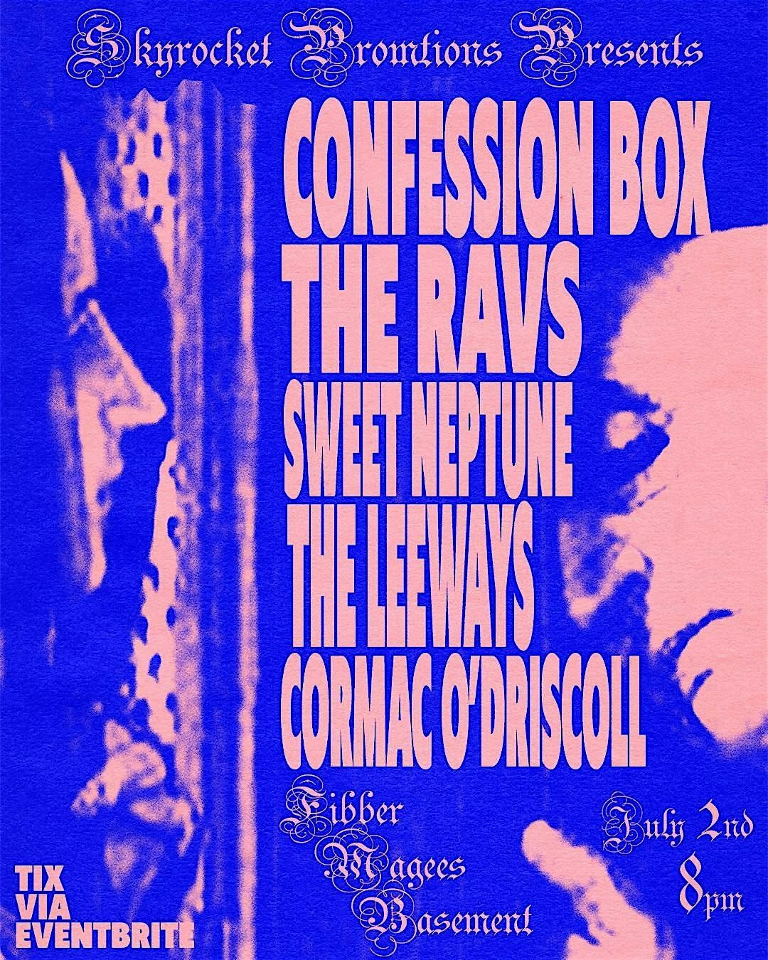 Confession Box - The Ravs - Sweet Neptune - The Leeways - Cormac O’Driscoll, 2 July | Event in Dublin 1