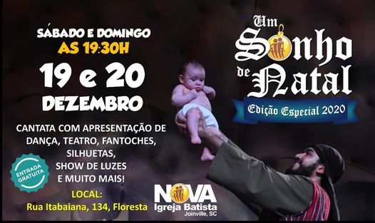 UM SONHO DE NATAL, Nova Igreja Batista em Joinville, December 19 to December 20 UM SONHO DE NATAL, Nova Igreja Batista em Joinville, December 19 to December 20