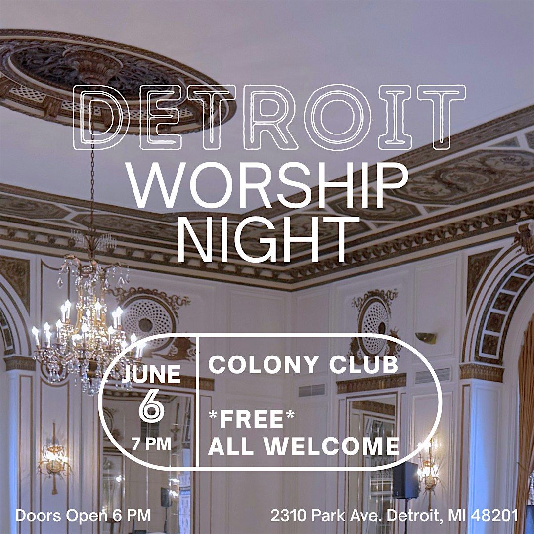 Detroit Worship Night, 6 June | Event in Detroit | AllEvents
