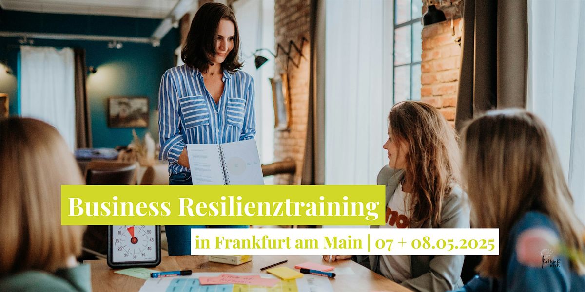 Resilienztraining für Mitarbeitende und Führungskräfte | Frankfurt a.M., 7 May | Event in Frankfurt am Main