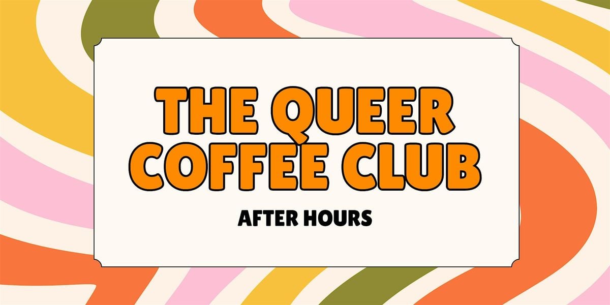 The Queer Coffee Club: After Hours, 13 September | Event in Newcastle upon Tyne | AllEvents