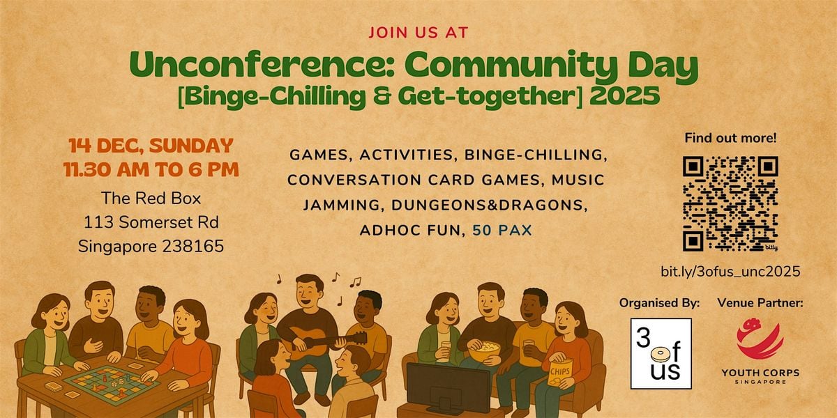 Unconference: Community Day [Binge Chilling & Get-together] 2025, 14 December | Event in Singapore | AllEvents