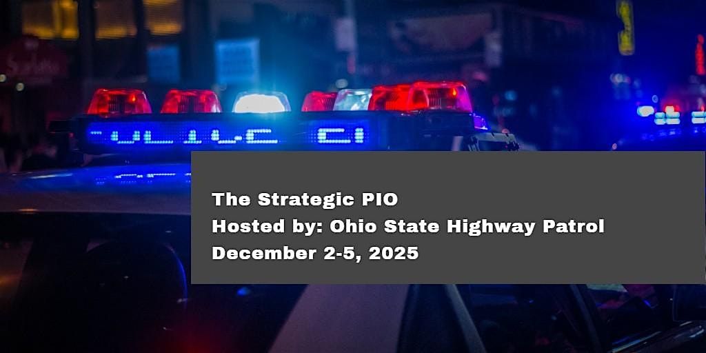 The Strategic PIO - Hosted by the Ohio State Highway Patrol, 2 December | Event in Columbus | AllEvents