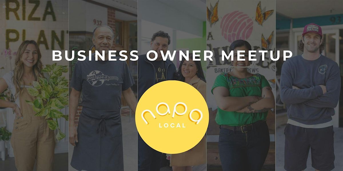 Napa Local | Business Owner Meetup, 20 May | Event in Napa | AllEvents