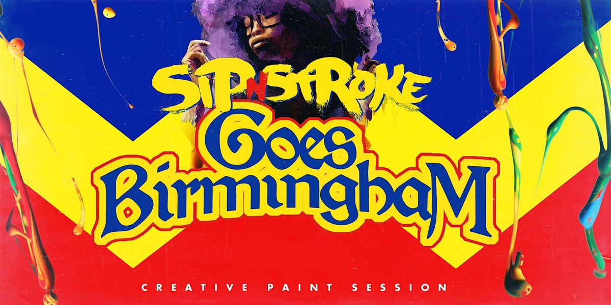 Sip 'N Stroke |2pm - 5pm | Birmingham | Sip and Paint Party + AFTER PARTY, 13 December | Event in Deritend