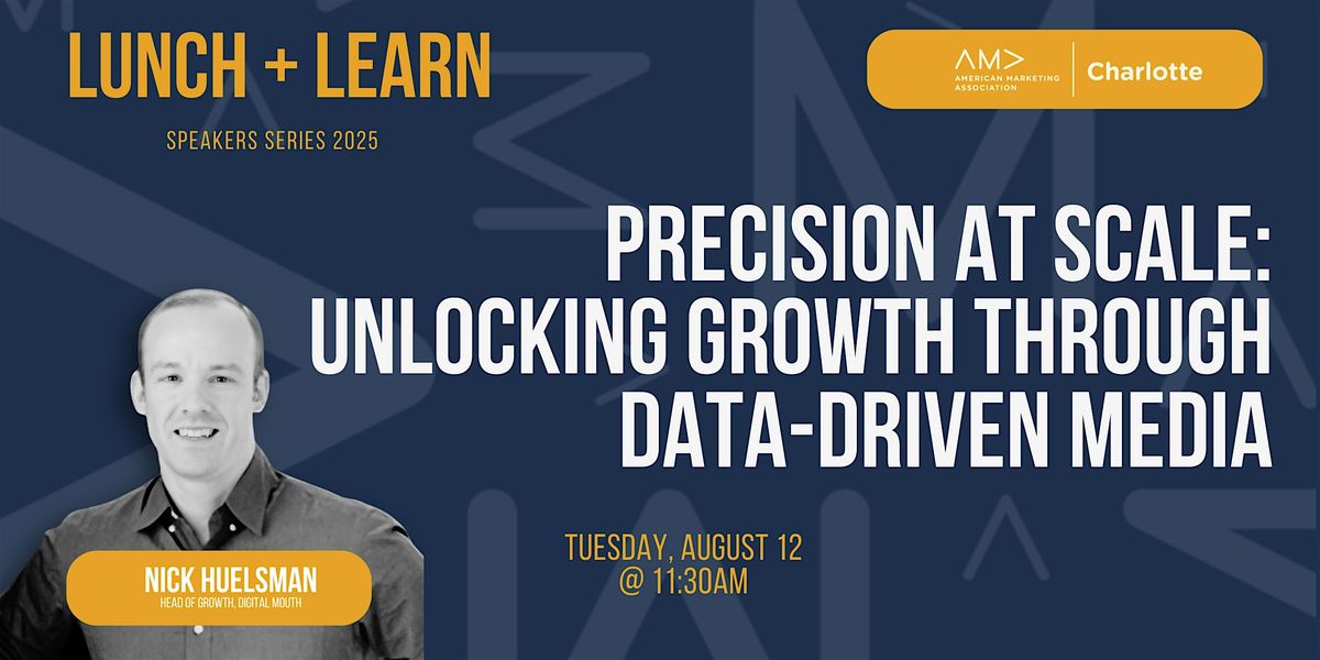 Precision at Scale: Unlocking Growth Through Data-Driven Media, 12 August | Event in Charlotte | AllEvents