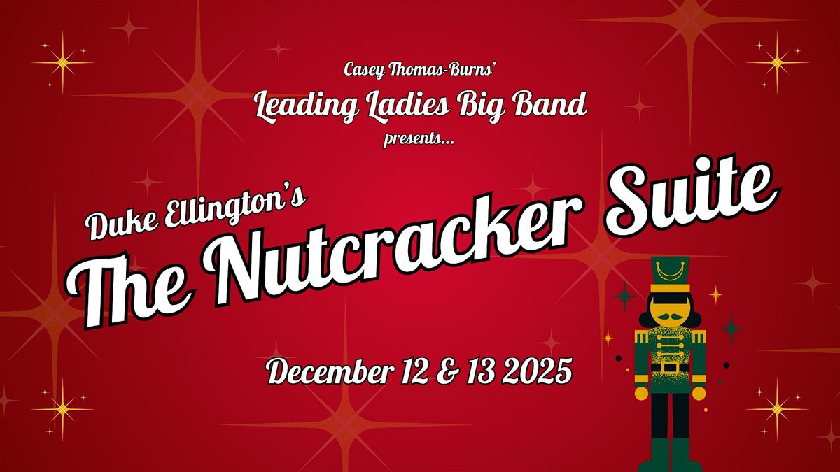 (SATURDAY) The Leading Ladies plays Duke Ellington's NUTCRACKER SUITE 2025, 13 December | Event in Burnaby