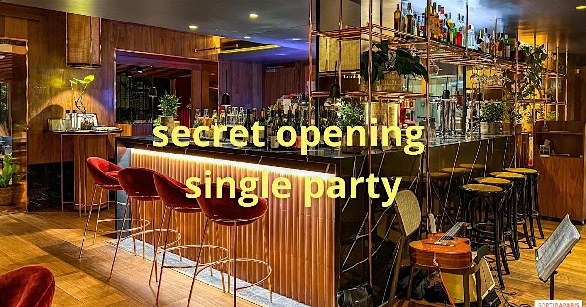 Secret opening single party -Soirée célibataires, 27 September | Event in Paris | AllEvents
