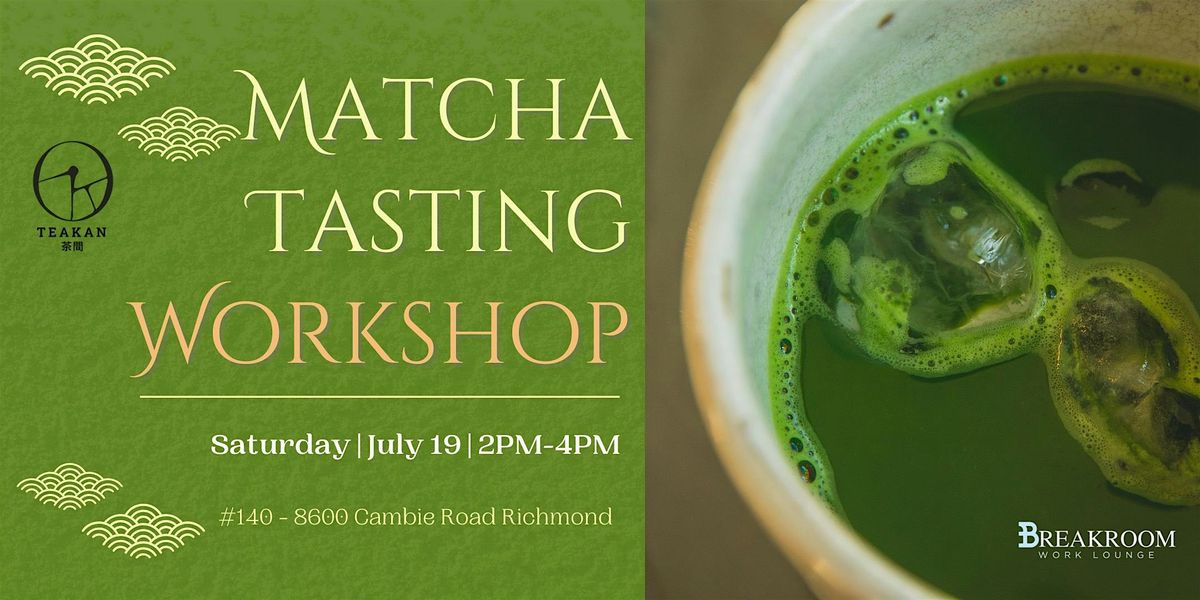 Beyond the Latte: Whisked Away by Matcha, 19 July | Event in Richmond | AllEvents