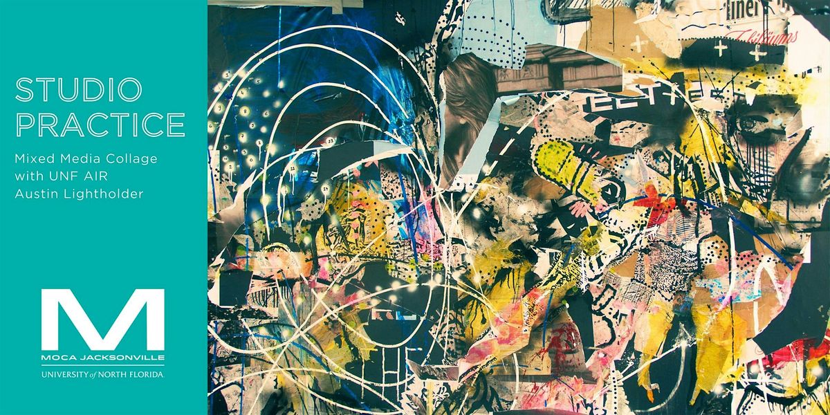 MOCA Studio Practice: Mixed Media Collage with UNF AIR Austin Lightholder, 13 December | Event in Jacksonville
