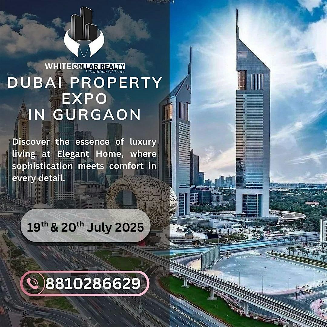 Dubai Property Expo in Gurgaon, 20 August | Event in Gurugram | AllEvents