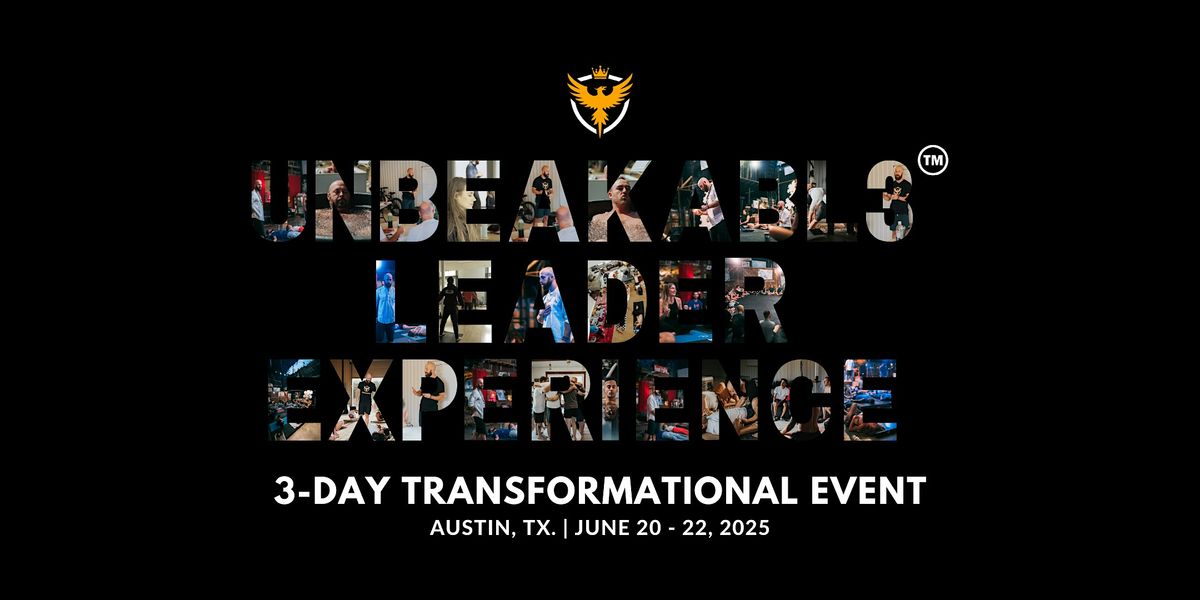 UNBREAKABL3™️ LEADER EXPERIENCE, 20 June | Event in Austin | AllEvents