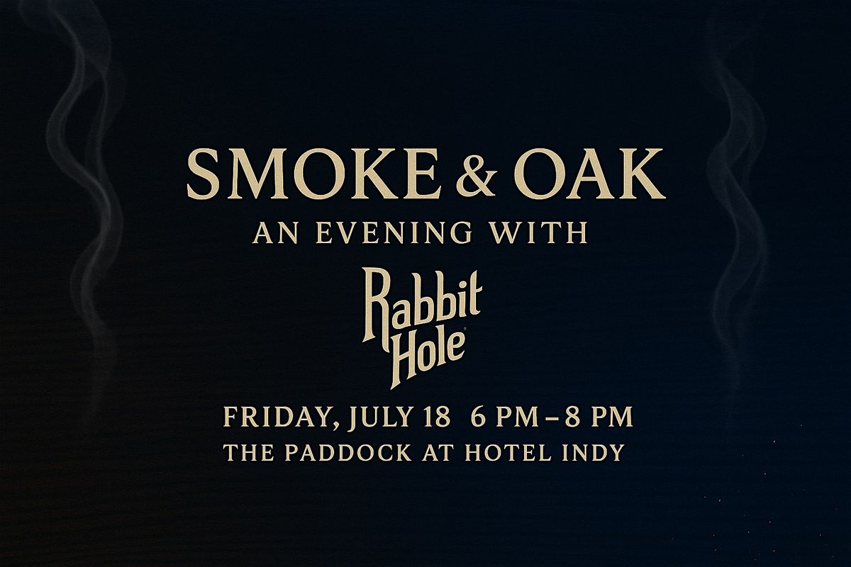 Smoke & Oak | Rabbit Hole, 18 July | Event in Indianapolis | AllEvents