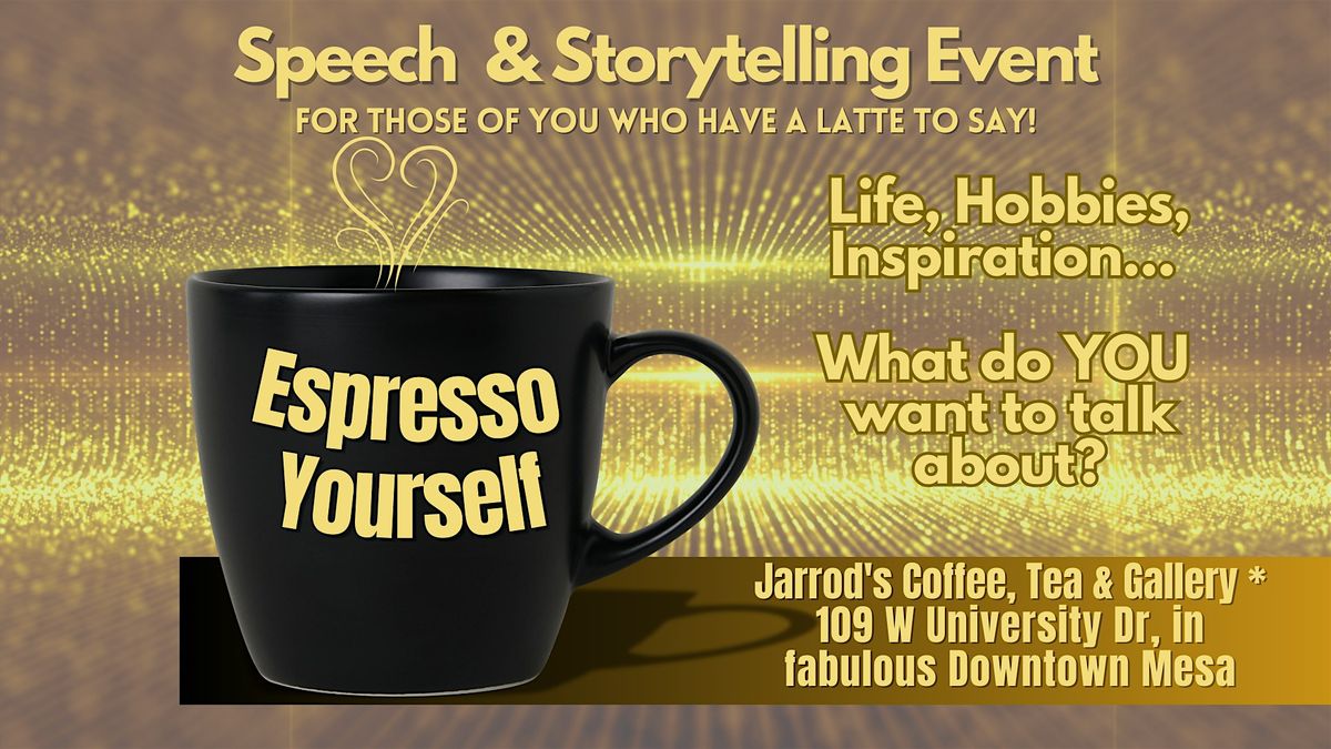 Copy of Espresso Yourself - For Those Who Have a Latte to Say, 12 October | Event in Mesa | AllEvents