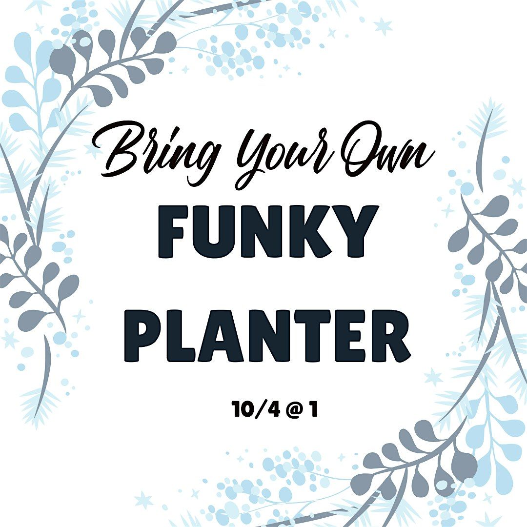 Bring Your Own Funky Planter, 4 October | Event in Beckett Ridge | AllEvents