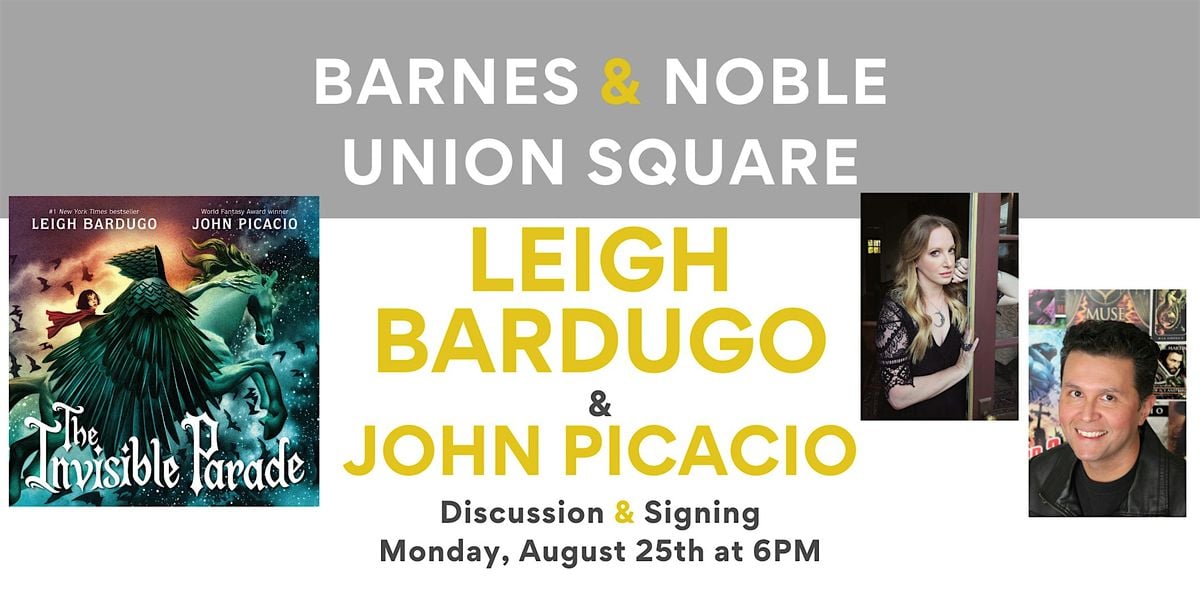 Leigh Bardugo & John Picacio celebrate THE INVISIBLE PARADE at B&N, 25 August | Event in New York