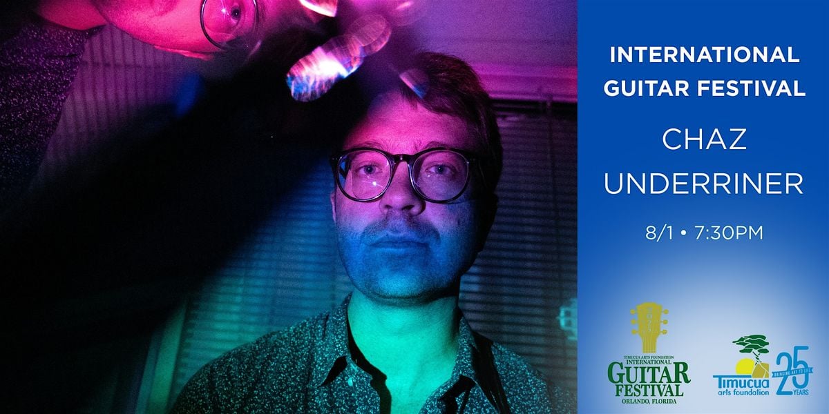 International Guitar Festival: Chaz Underriner, 1 August | Event in Orlando | AllEvents