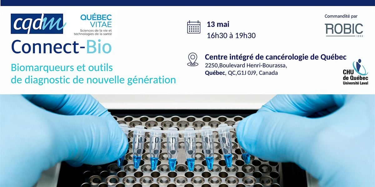 Connect-Bio : Biomarqueurs et outils de diagnostic de nouvelle génération, 13 May | Event in Québec | AllEvents