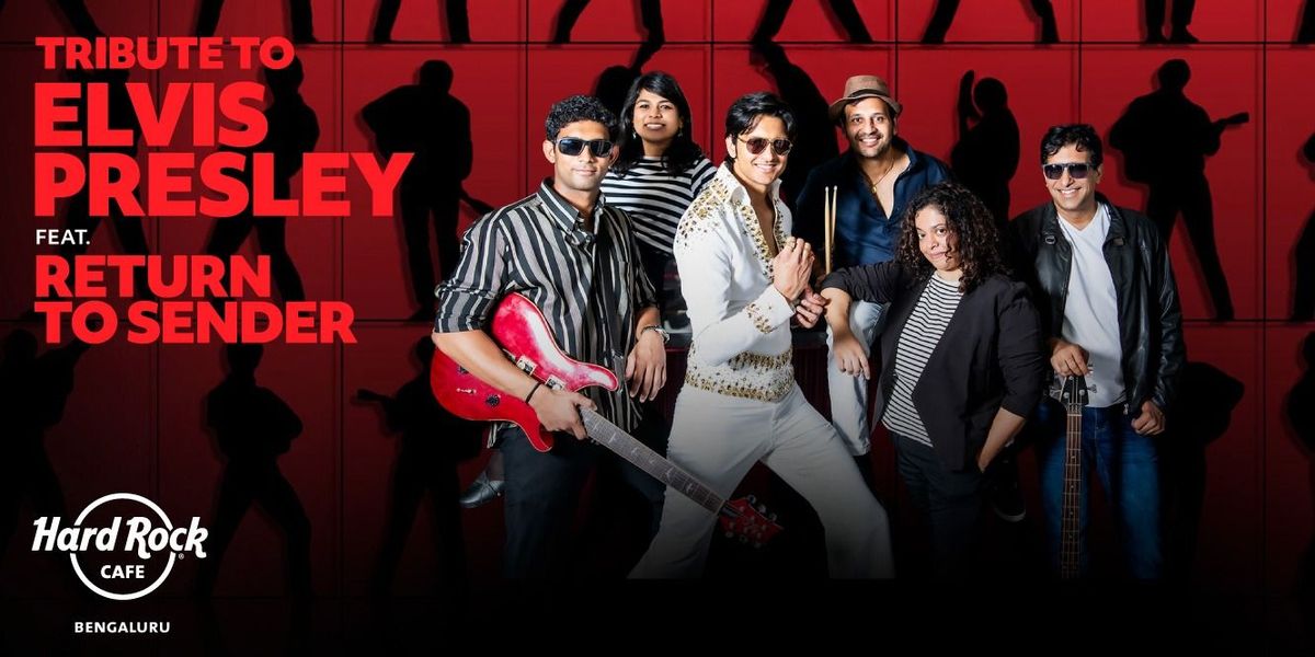 Tribute to Elvis Presley Ft. Return to Sender, 16 August | Event in Bangalore | AllEvents