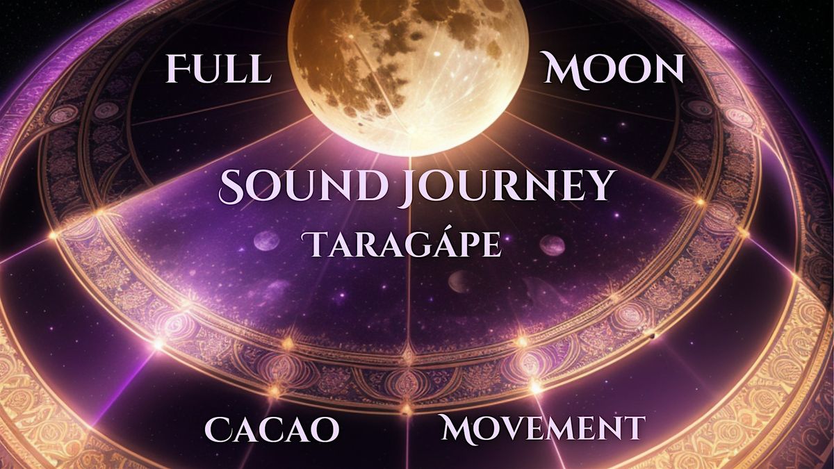 Full Moon Sound Journey with Cacao Ceremony & Movement @ The StarHouse ...