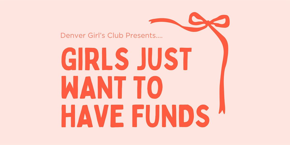 Girls Just Want To Have Funds, 9 September | Event in Denver | AllEvents